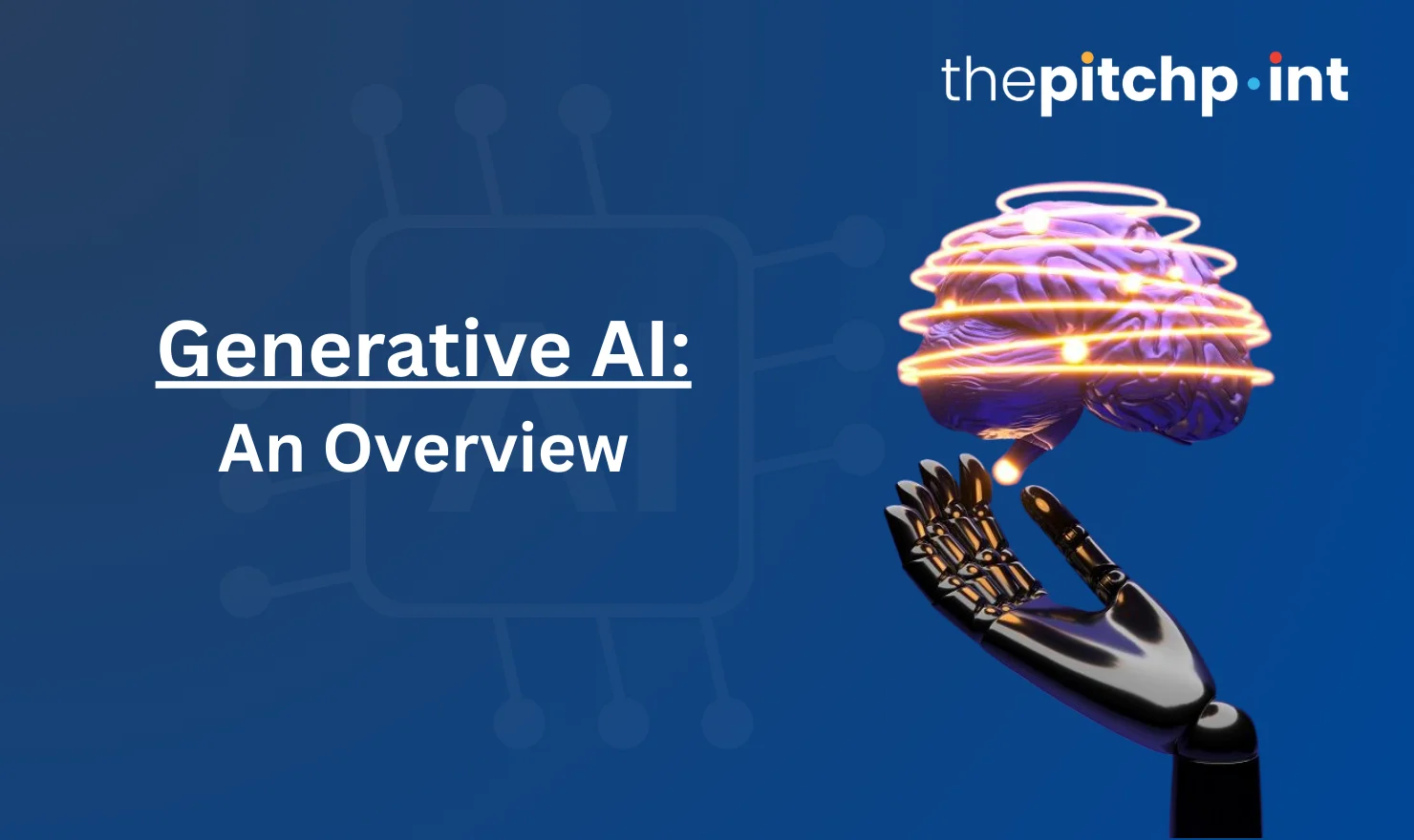 Generative AI: Use Cases, Models and Benefits